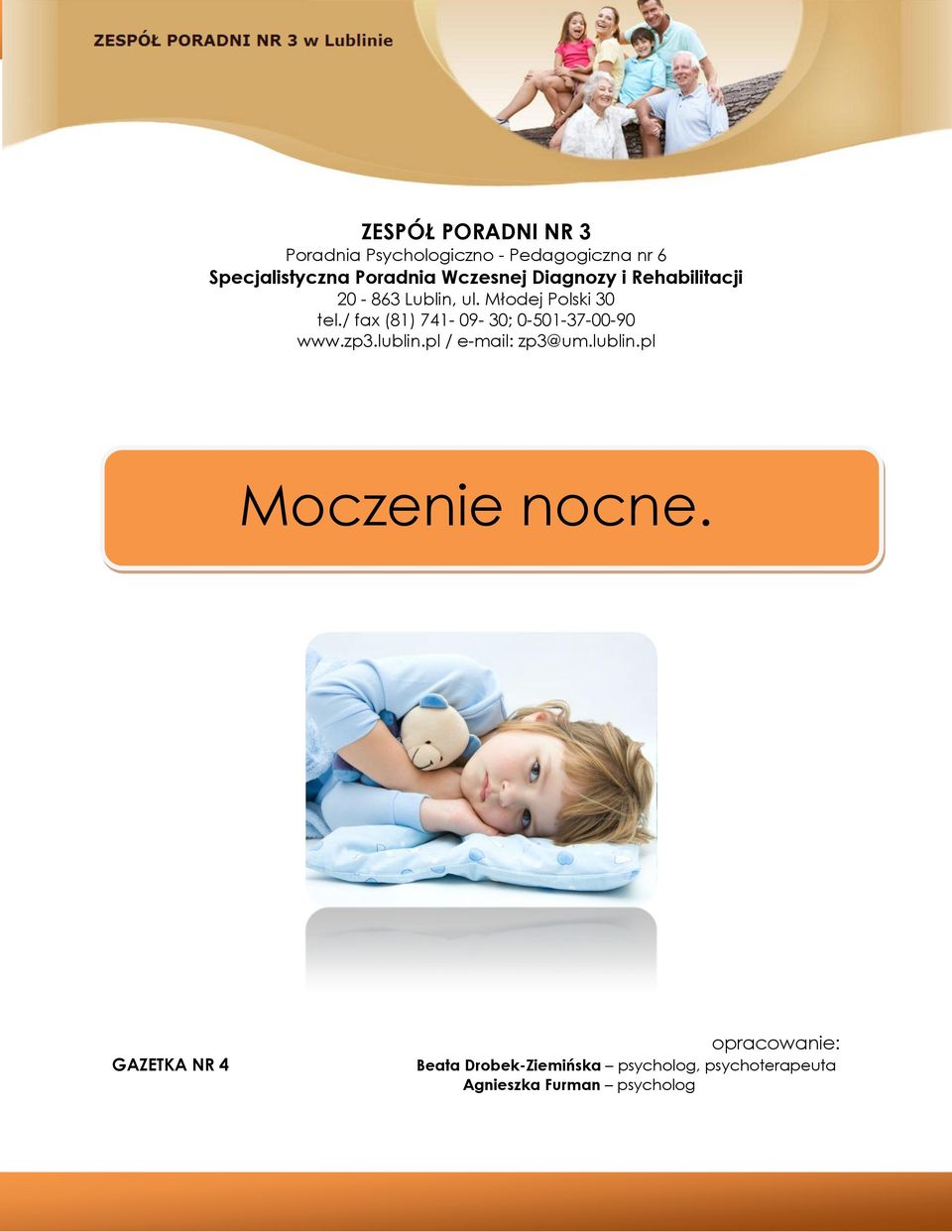 / fax (81) 741-09- 30; 0-501-37-00-90 www.zp3.lublin.pl / e-mail: zp3@um.lublin.pl Moczenie nocne.