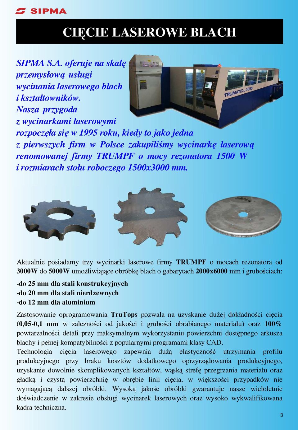 rozmiarach stołu roboczego 1500x3000 mm.