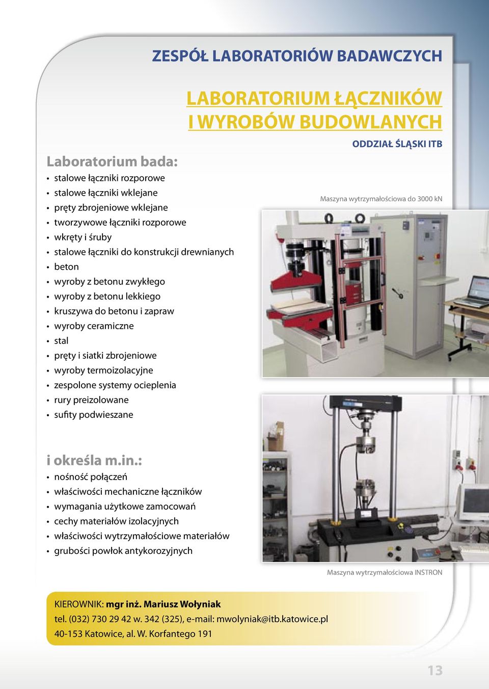 ocieplenia rury preizolowane sufity podwieszane ODDZIAŁ ŚLĄSKI ITB Maszyna wytrzymałościowa do 3000 kn nośność połączeń właściwości mechaniczne łączników wymagania użytkowe zamocowań cechy materiałów