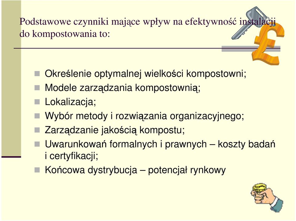 Lokalizacja; Wybór metody i rozwiązania organizacyjnego; Zarządzanie jakością