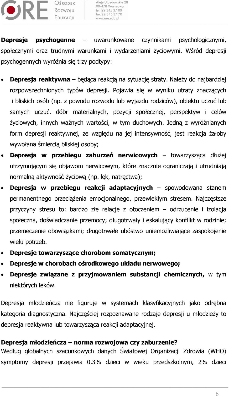 Pojawia się w wyniku utraty znaczących i bliskich osób (np.