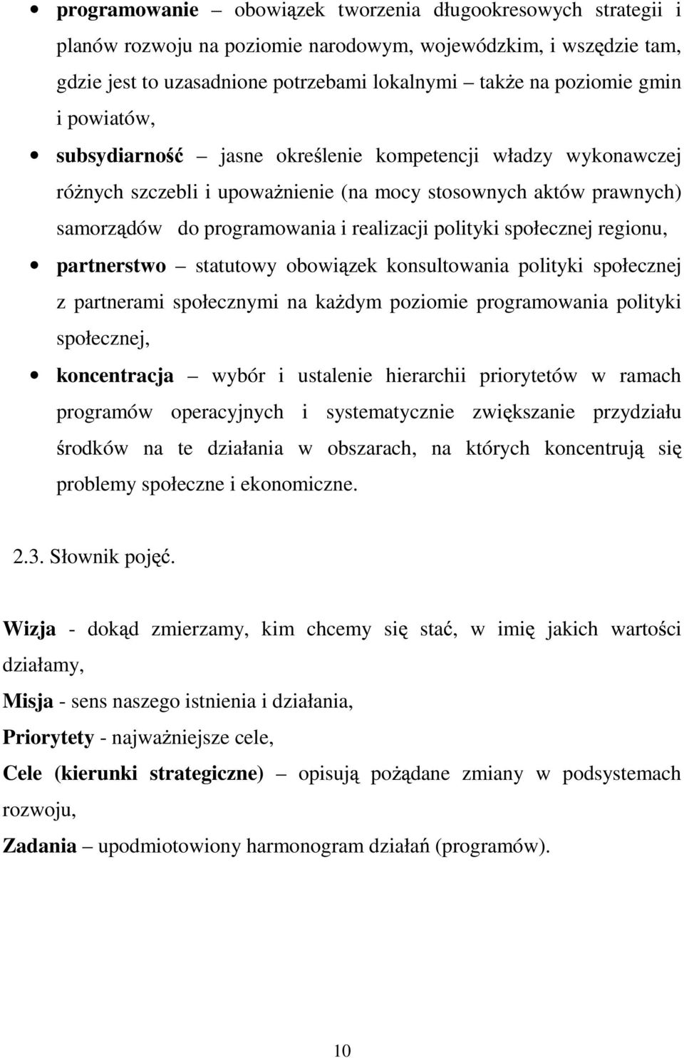 społecznej regionu, partnerstwo statutowy obowi zek konsultowania polityki społecznej z partnerami społecznymi na ka dym poziomie programowania polityki społecznej, koncentracja wybór i ustalenie