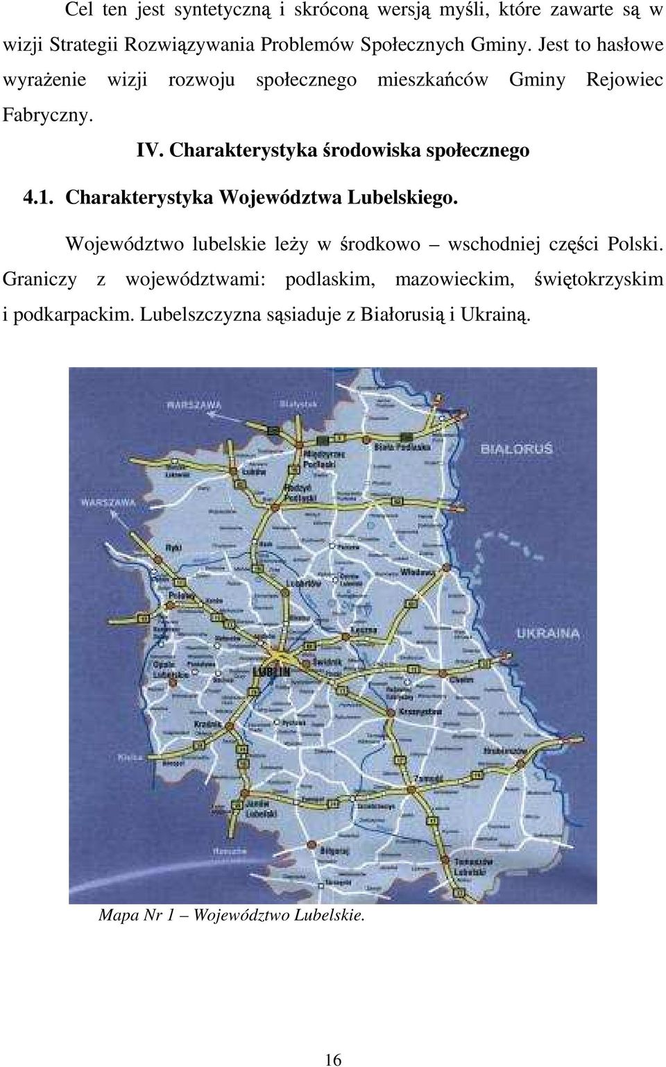 Charakterystyka rodowiska społecznego 4.1. Charakterystyka Województwa Lubelskiego.