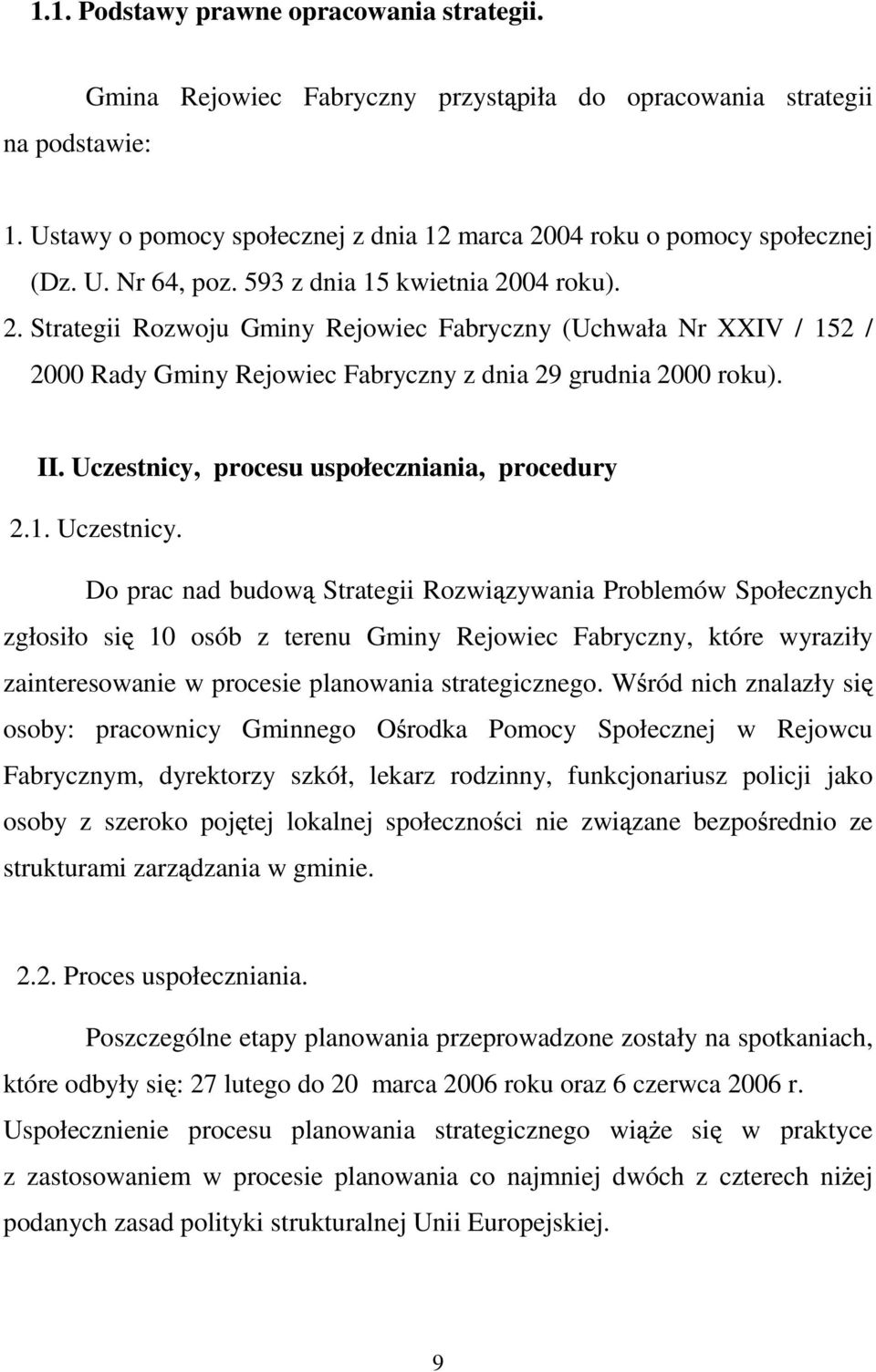 Uczestnicy, procesu uspołeczniania, procedury 2.1. Uczestnicy.