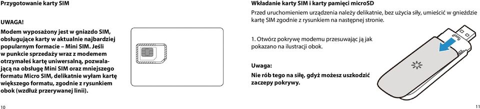 formatu, zgodnie z rysunkiem obok (wzdłuż przerywanej linii).