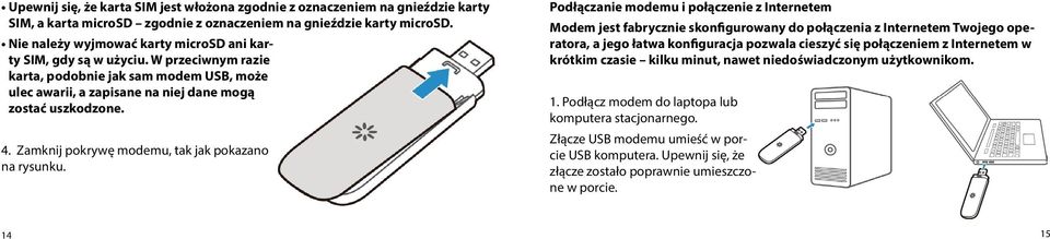 Zamknij pokrywę modemu, tak jak pokazano na rysunku.