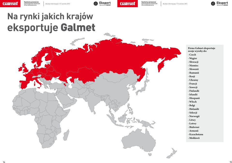 Francji - Szwecji - Finlandii - Irlandii - Hiszpanii - Włoch - Belgi - Holandii -