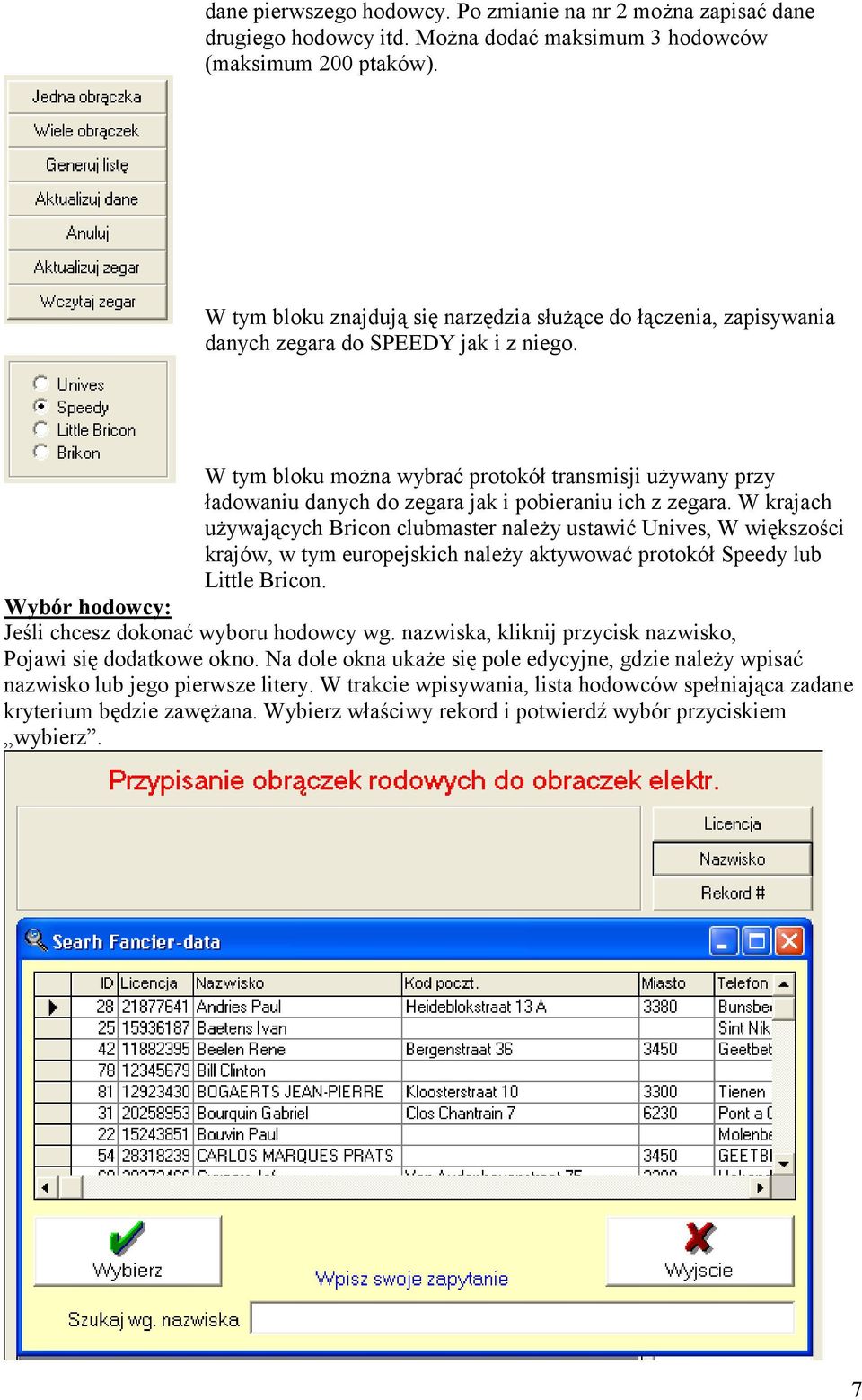 W tym bloku można wybrać protokół transmisji używany przy ładowaniu danych do zegara jak i pobieraniu ich z zegara.