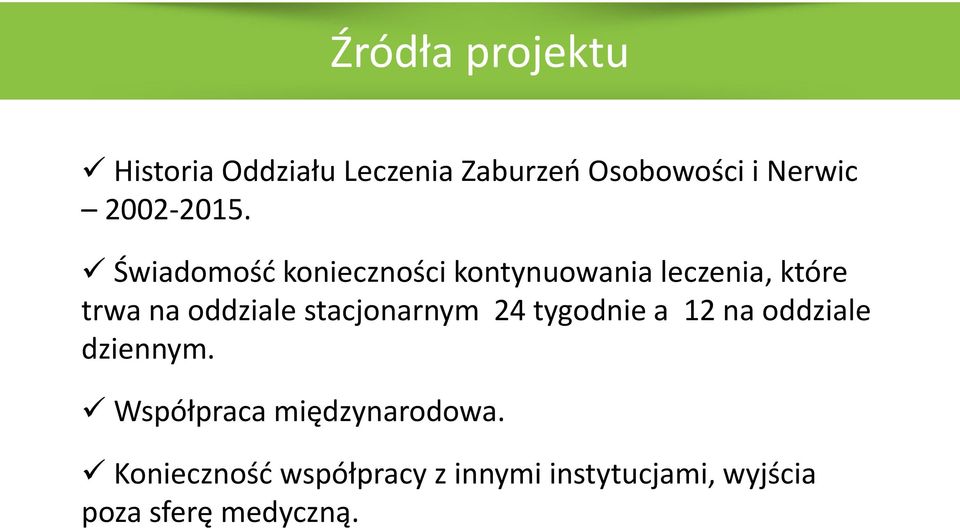 Świadomość konieczności kontynuowania leczenia, które trwa na oddziale