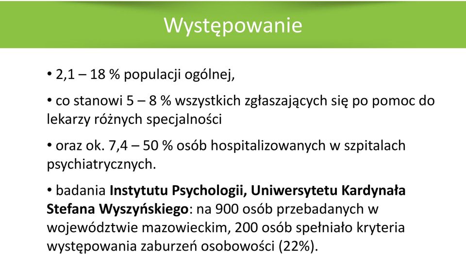 7,4 50 % osób hospitalizowanych w szpitalach psychiatrycznych.