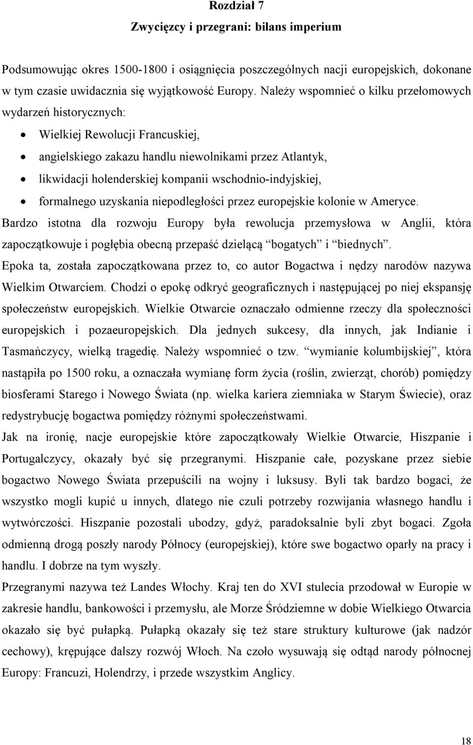 wschodnio-indyjskiej, formalnego uzyskania niepodległości przez europejskie kolonie w Ameryce.