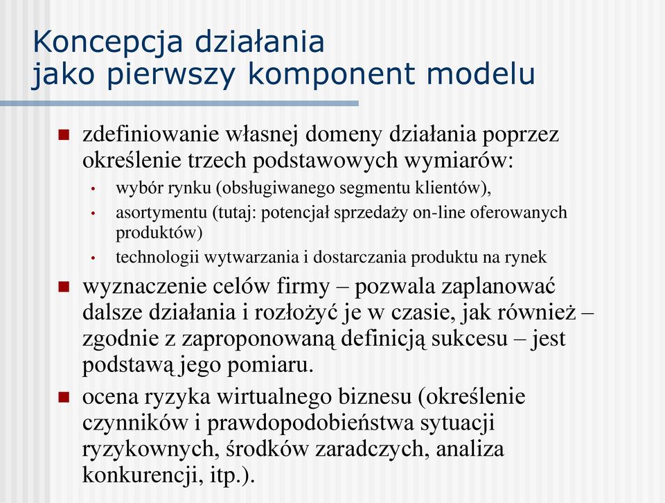 rynek wyznaczenie celów firmy pozwala zaplanować dalsze działania i rozłożyć je w czasie, jak również zgodnie z zaproponowaną definicją sukcesu jest