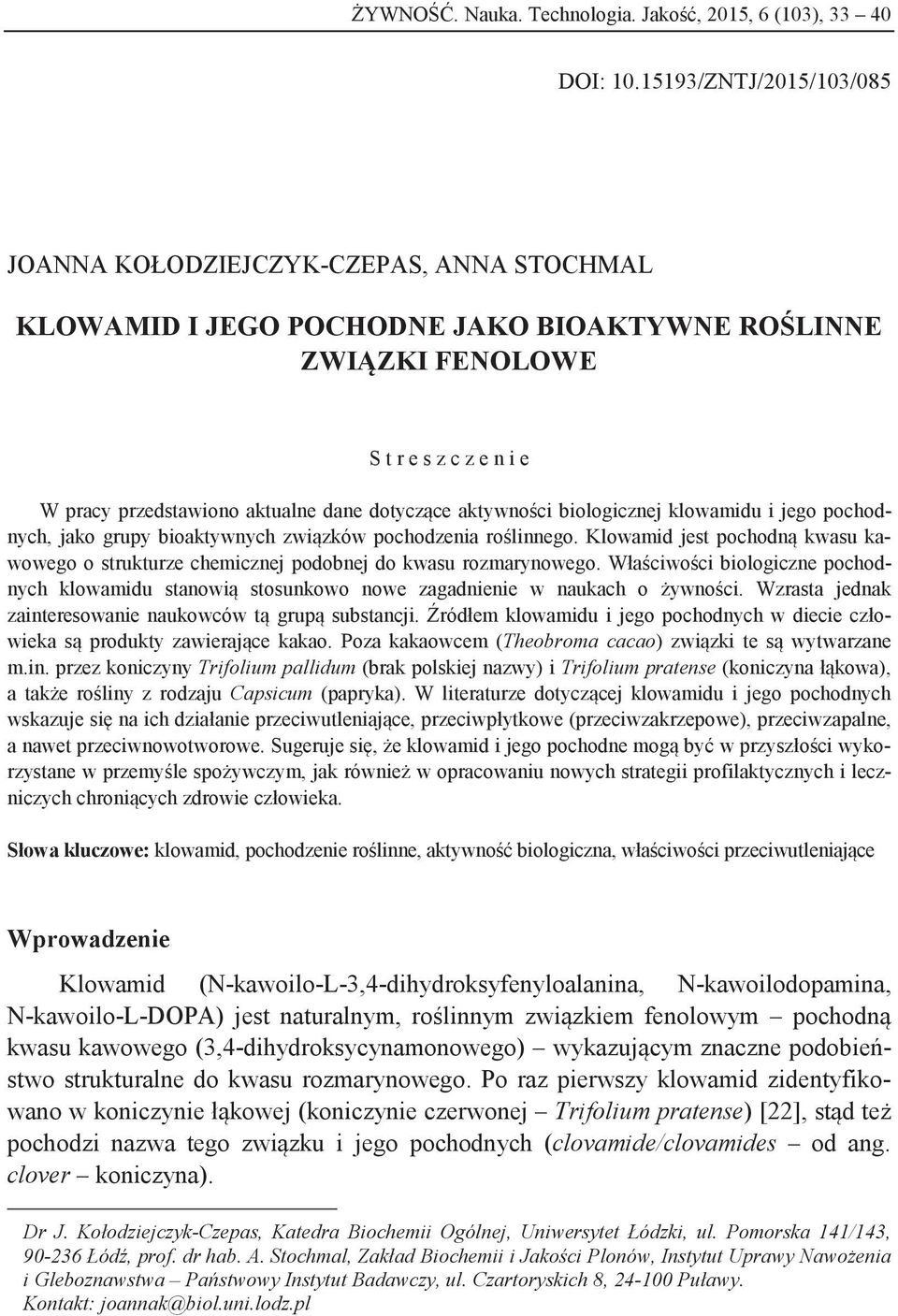 dotyczące aktywności biologicznej klowamidu i jego pochodnych, jako grupy bioaktywnych związków pochodzenia roślinnego.