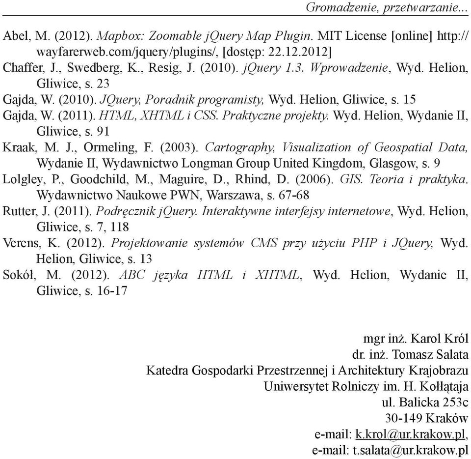 Praktyczne projekty. Wyd. Helion, Wydanie II, Gliwice, s. 91 Kraak, M. J., Ormeling, F. (2003).