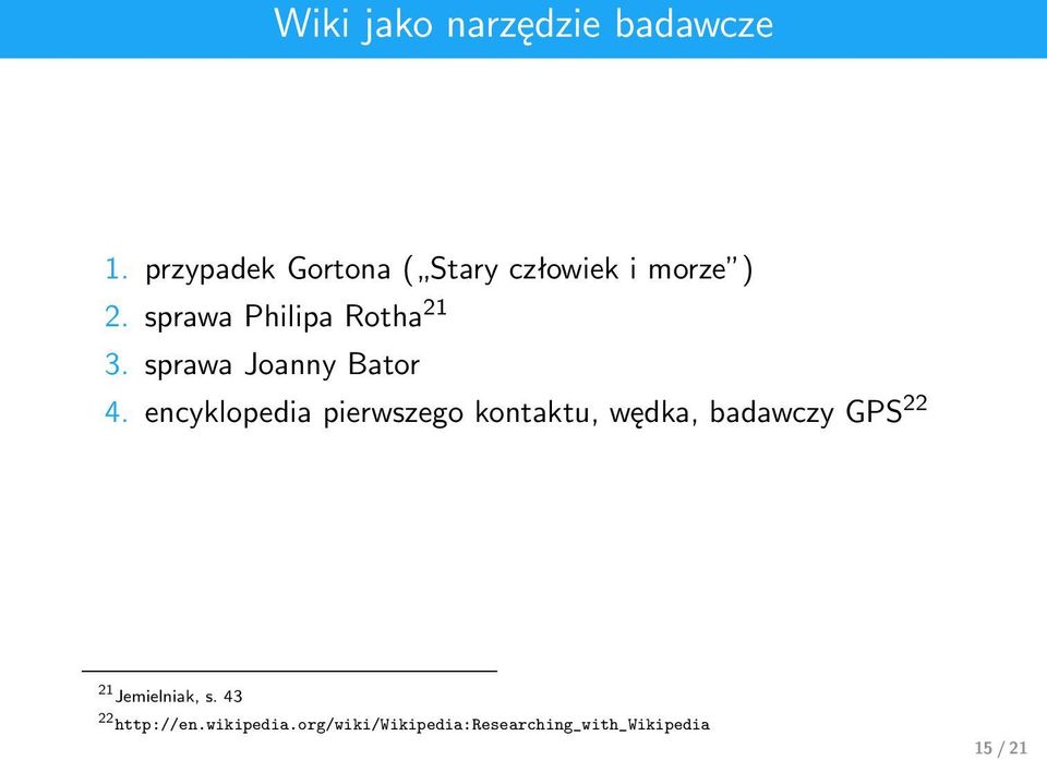 sprawa Philipa Rotha 21 3. sprawa Joanny Bator 4.