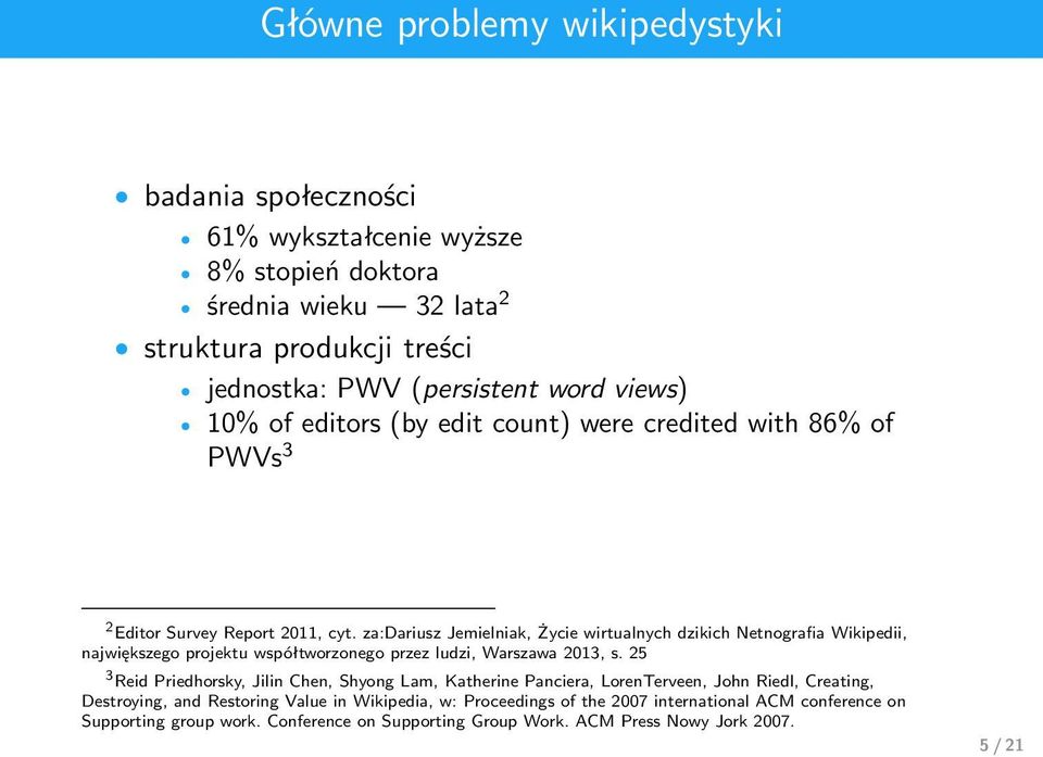 za:dariusz Jemielniak, Życie wirtualnych dzikich Netnografia Wikipedii, największego projektu współtworzonego przez ludzi, Warszawa 2013, s.