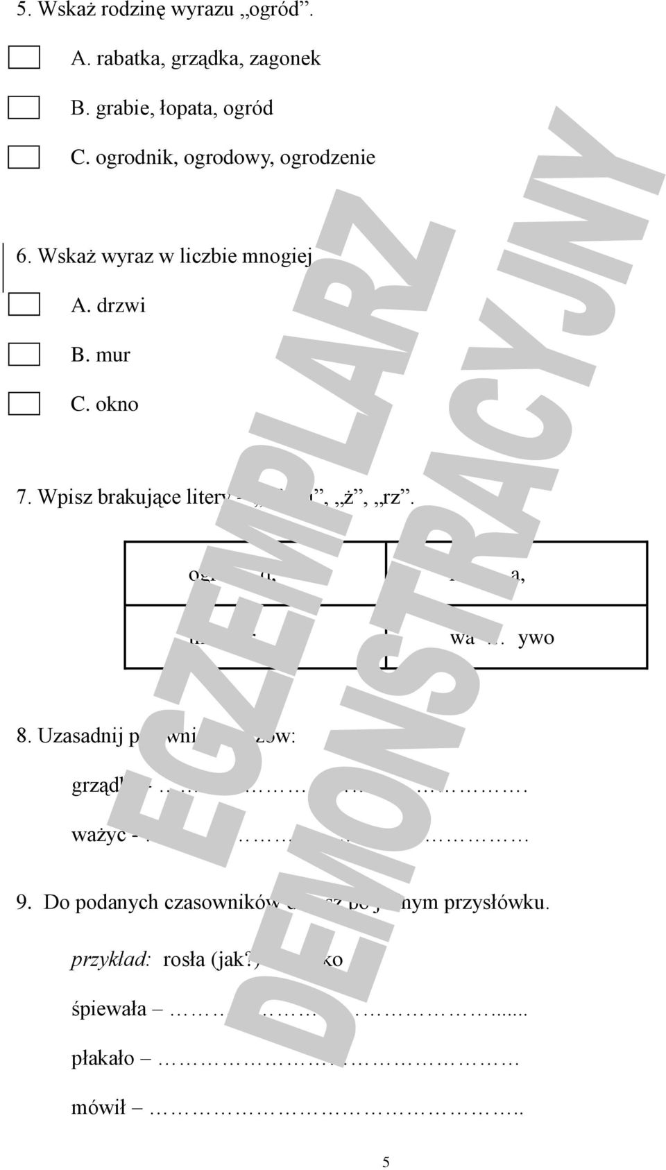 Wpisz brakujące litery ó, u, ż, rz. ogr d, ró a, m r, wa ywo 8. Uzasadnij pisownię wyrazów: grządka -.