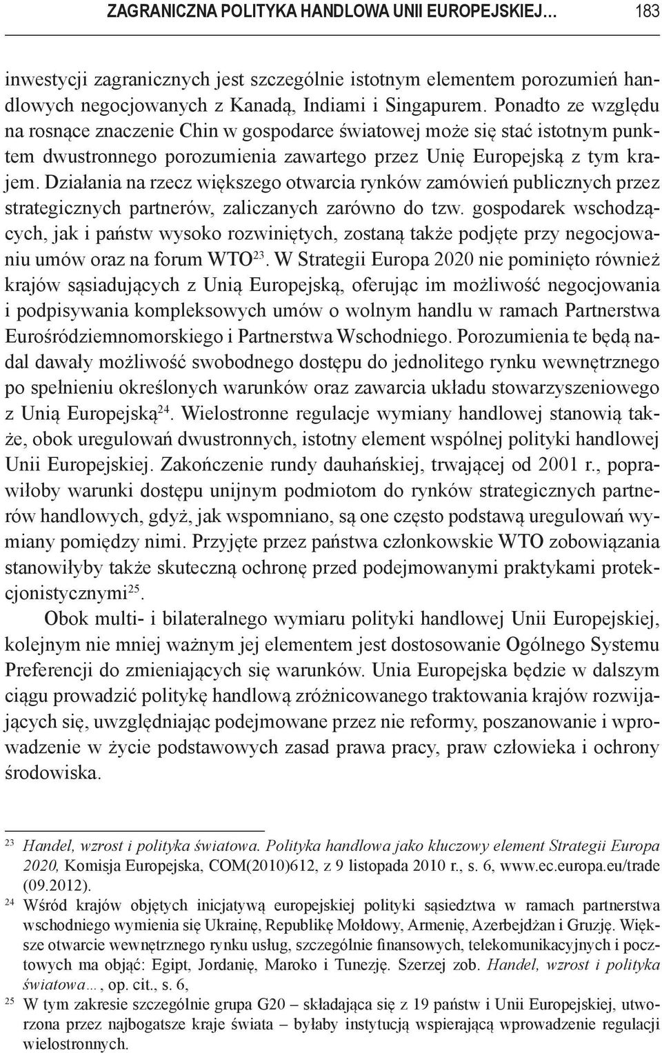 Działania na rzecz większego otwarcia rynków zamówień publicznych przez strategicznych partnerów, zaliczanych zarówno do tzw.