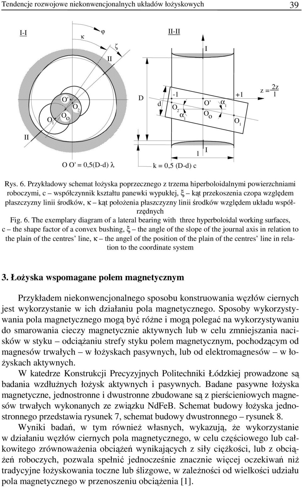 kąt położenia płaszczyzny linii środków względem układu współrzędnych Fig. 6.