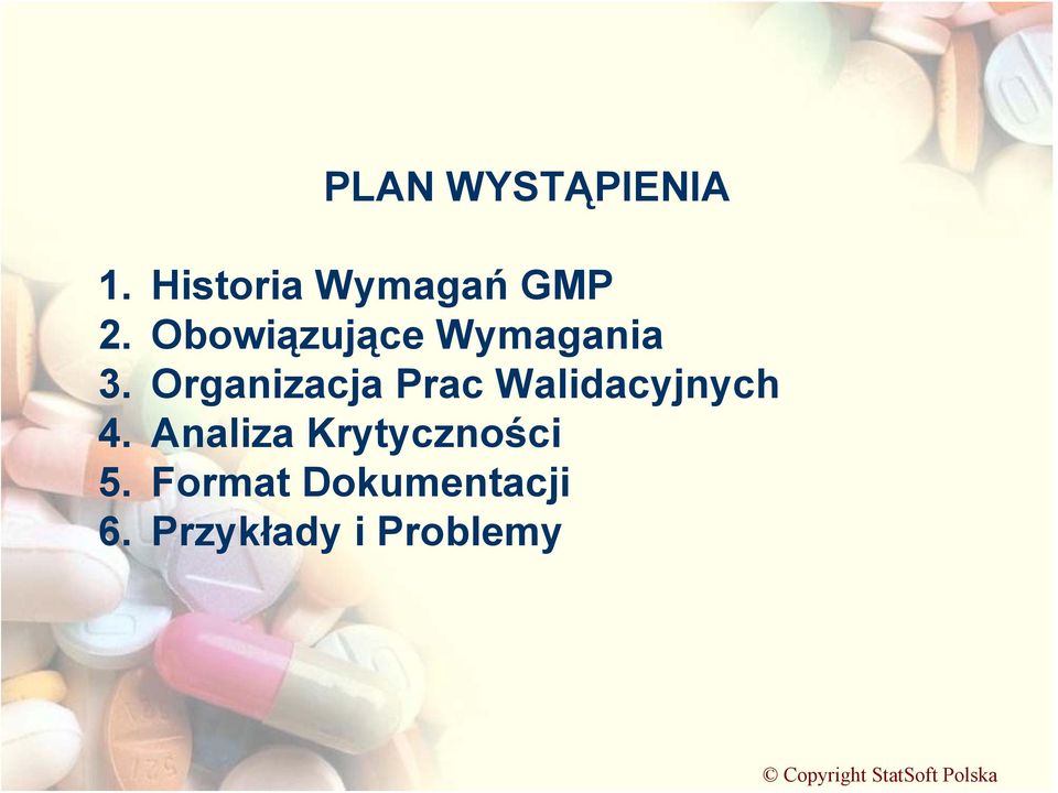 Organizacja Prac Walidacyjnych 4.