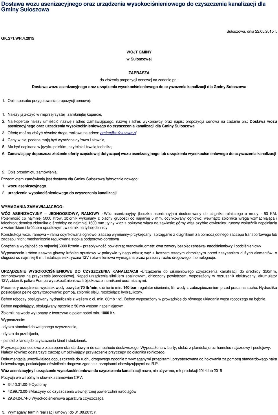 Opis sposobu przygotowania propozycji cenowej: 1. Należy ją złożyć w nieprzejrzystej i zamkniętej kopercie, 2.