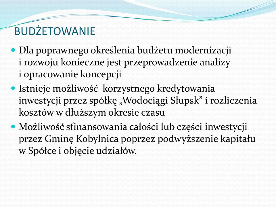 inwestycji przez spółkę Wodociągi Słupsk i rozliczenia kosztów w dłuższym okresie czasu Możliwość