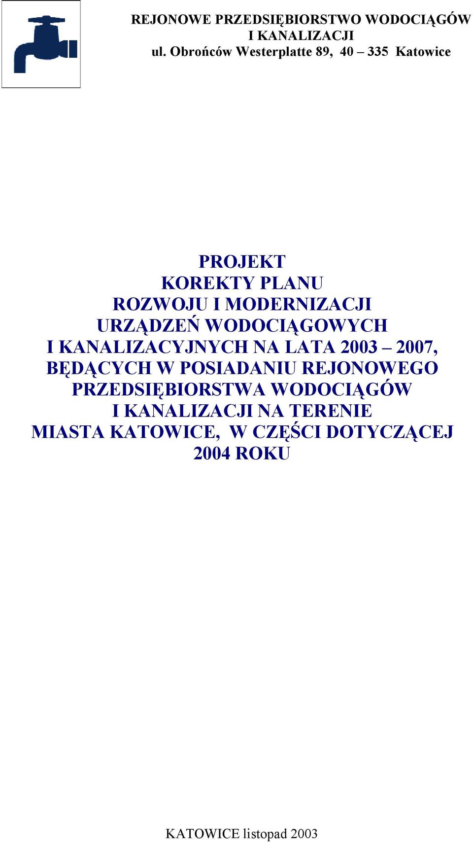 URZĄDZEŃ WODOCIĄGOWYCH I KANALIZACYJNYCH NA LATA 2003 2007, BĘDĄCYCH W POSIADANIU