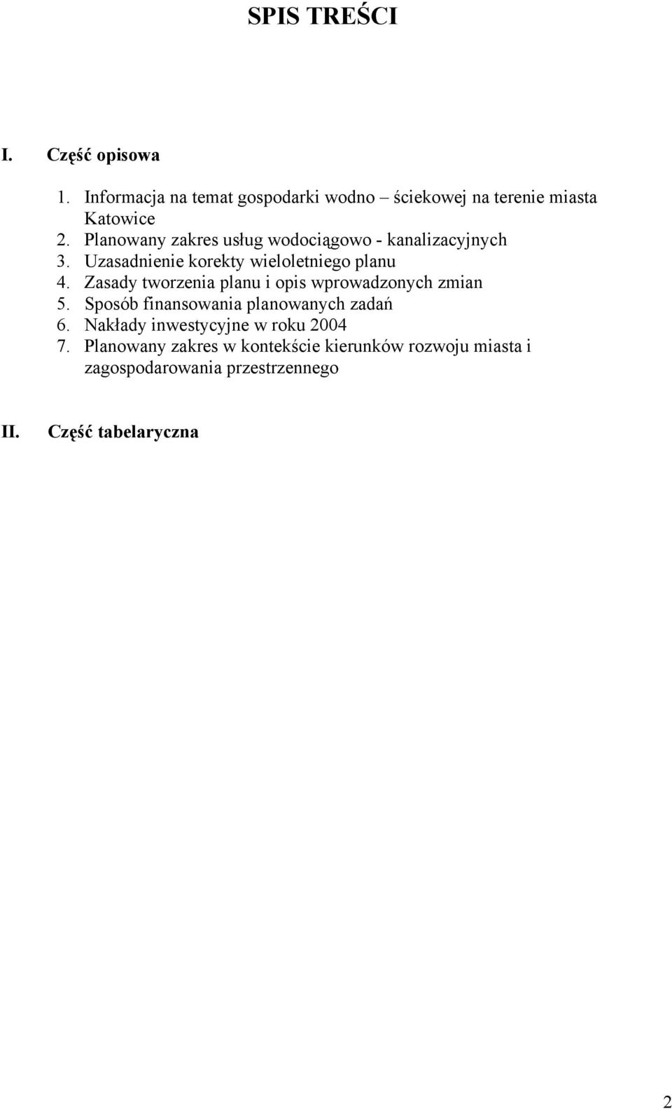 Zasady tworzenia planu i opis wprowadzonych zmian 5. Sposób finansowania planowanych zadań 6.