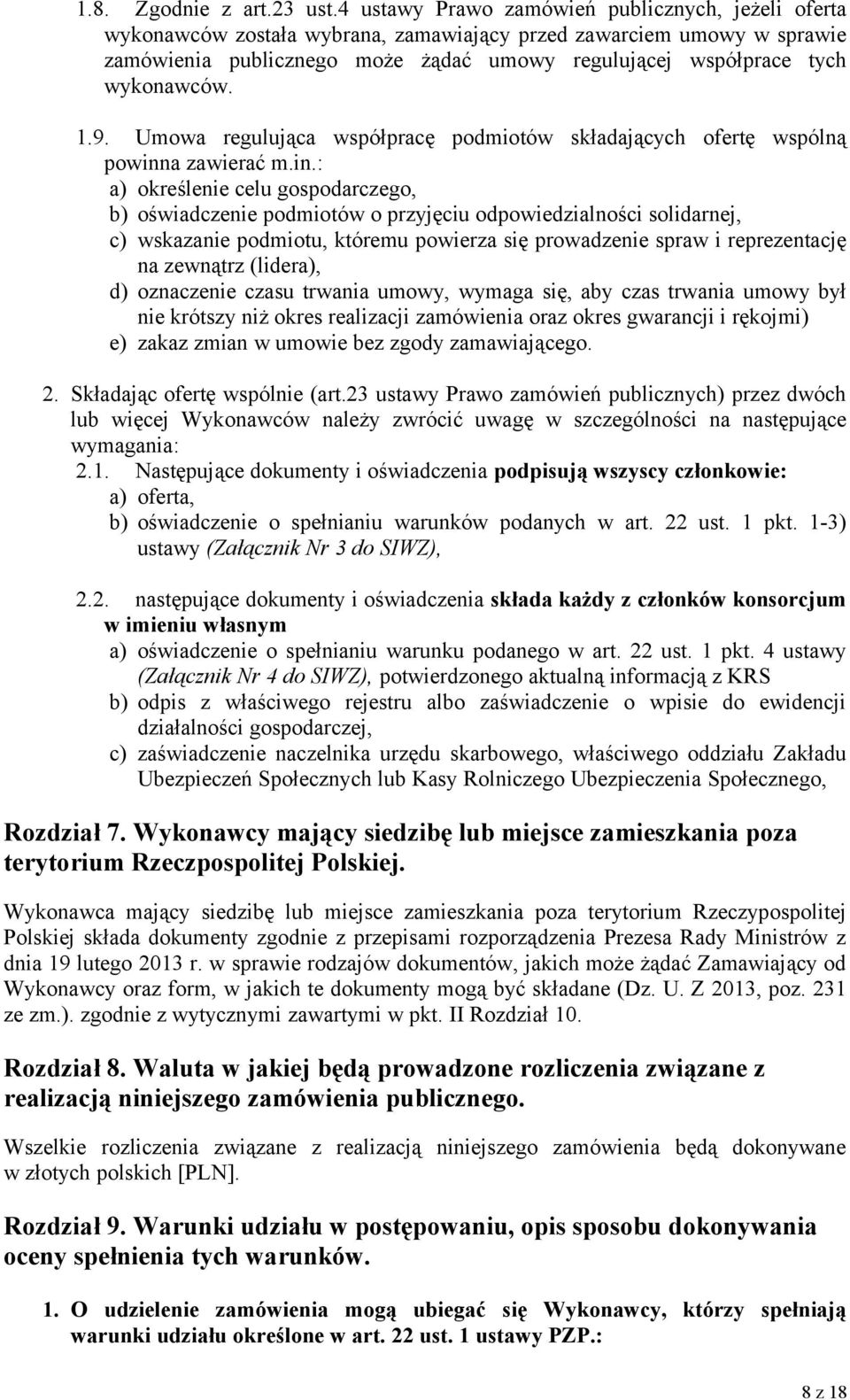 wykonawców. 1.9. Umowa regulująca współpracę podmiotów składających ofertę wspólną powinn