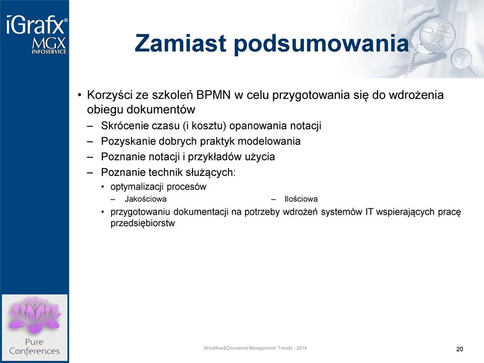 Poznanie notacji i przykładów użycia Poznanie technik służących: optymalizacji procesów Jakościowa