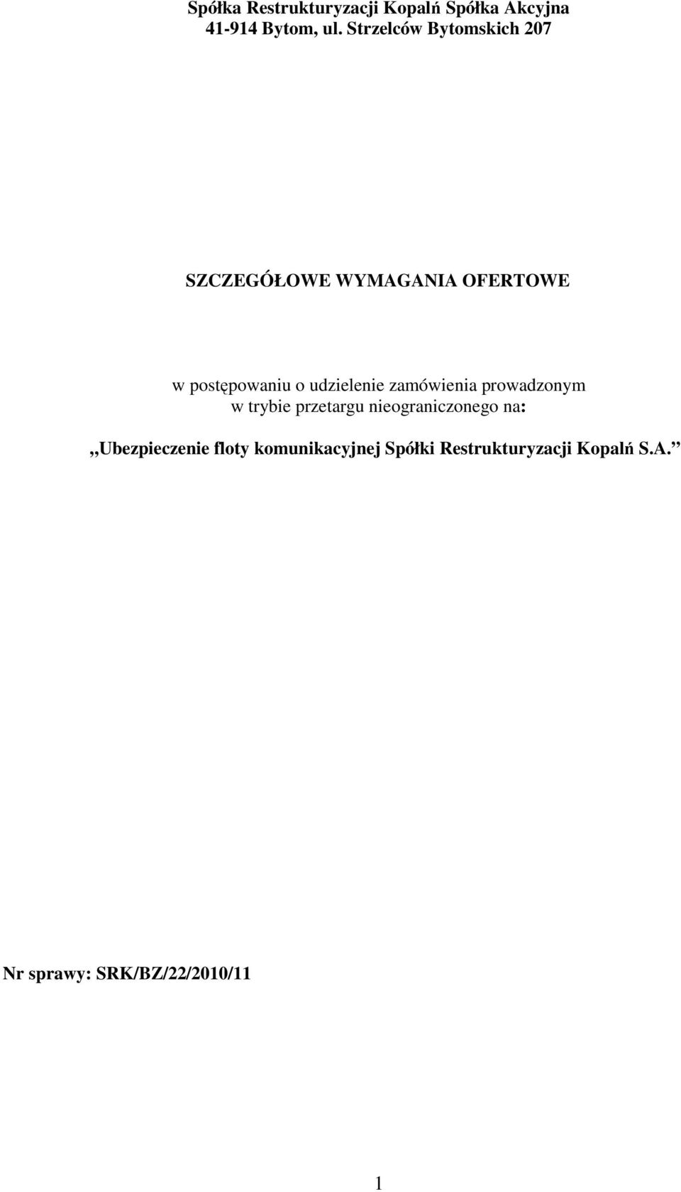 udzielenie zamówienia prowadzonym w trybie przetargu nieograniczonego na: