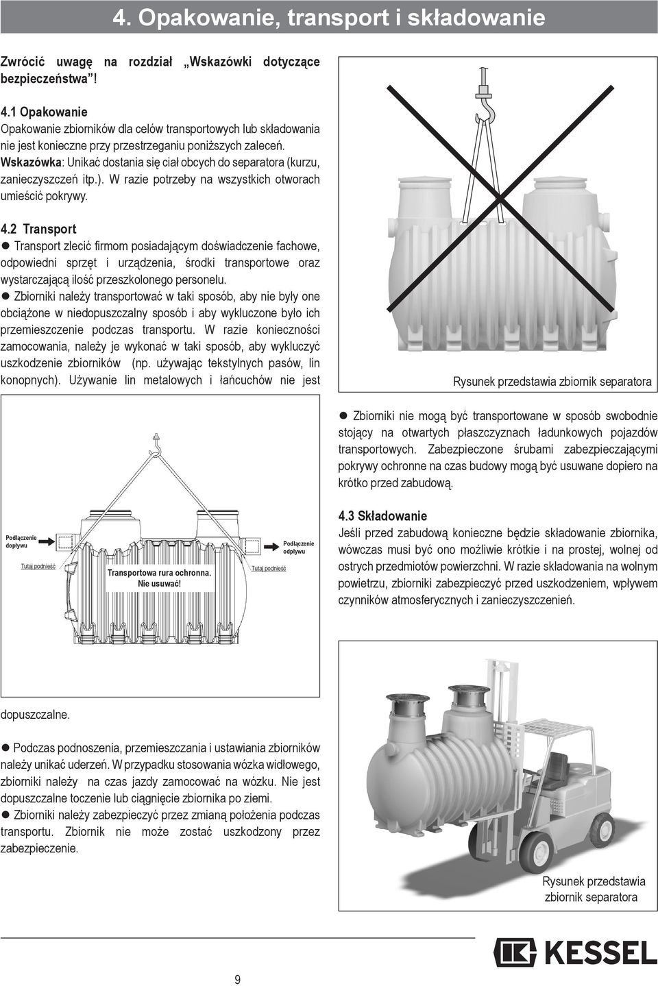 Wskazówka: Unikać dostania się ciał obcych do separatora (kurzu, zanieczyszczeń itp.). W razie potrzeby na wszystkich otworach umieścić pokrywy. 4.