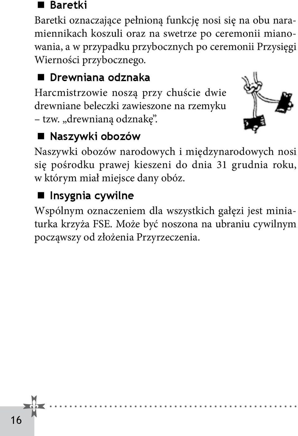 drewnianą odznakę.