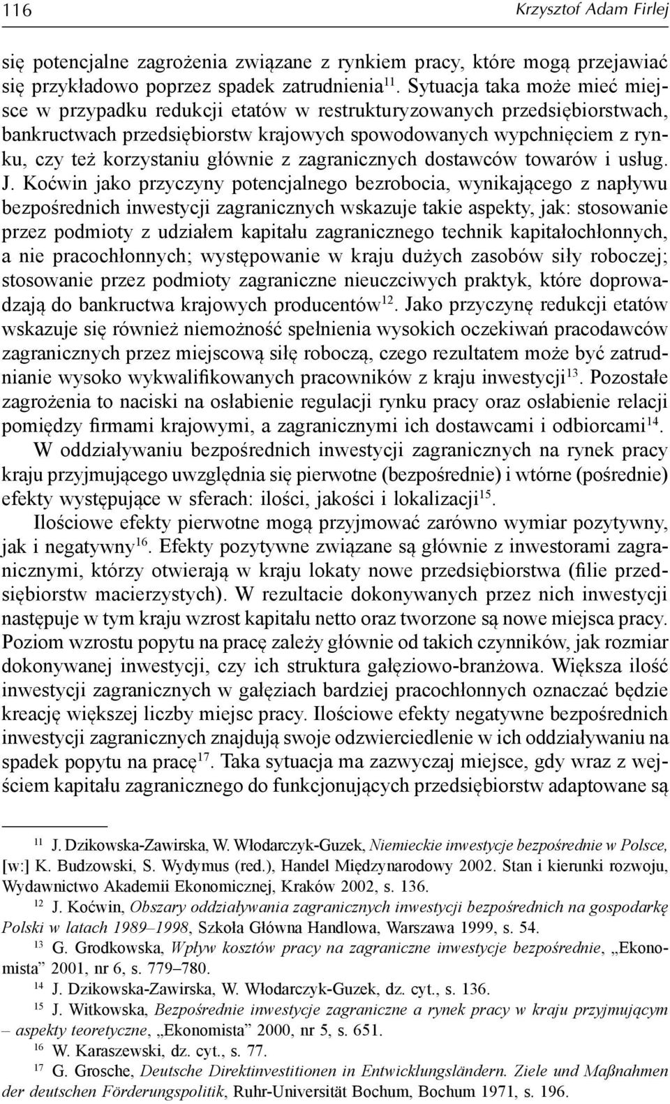 głównie z zagranicznych dostawców towarów i usług. J.