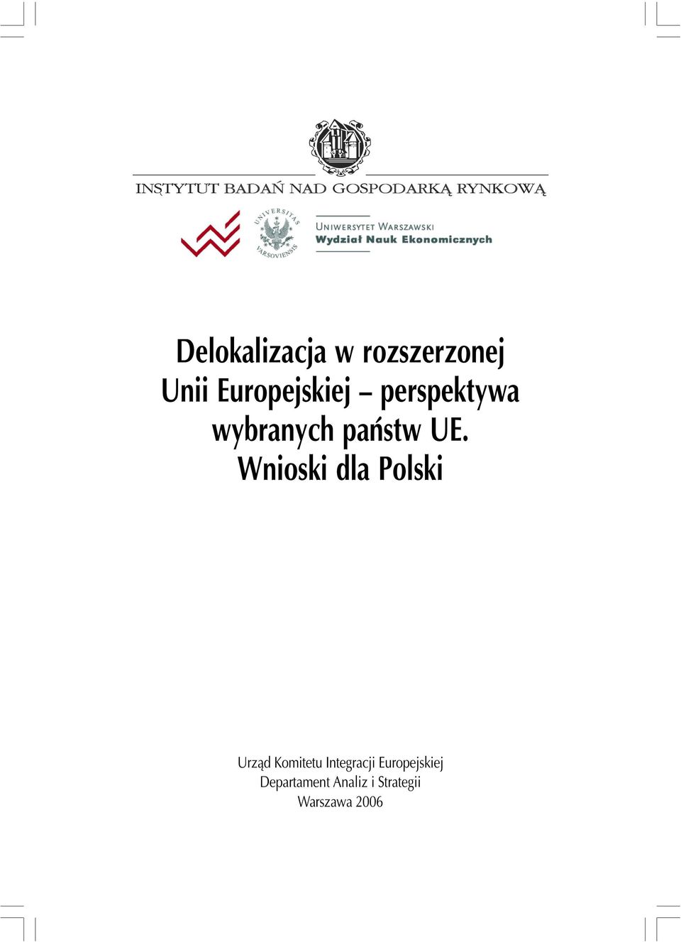 Wnioski dla Polski Urz¹d Komitetu Integracji