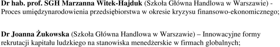 umiędzynarodowienia przedsiębiorstwa w okresie kryzysu finansowo-ekonomicznego;