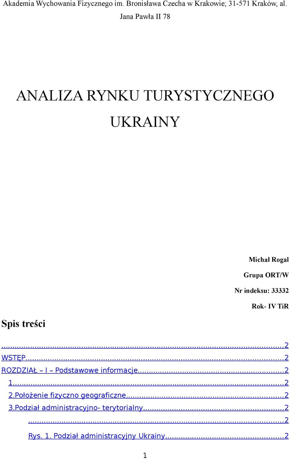 indeksu: 33332 Rok- IV TiR...2 WSTĘP...2 ROZDZIAŁ I Podstawowe informacje...2 1....2 2.