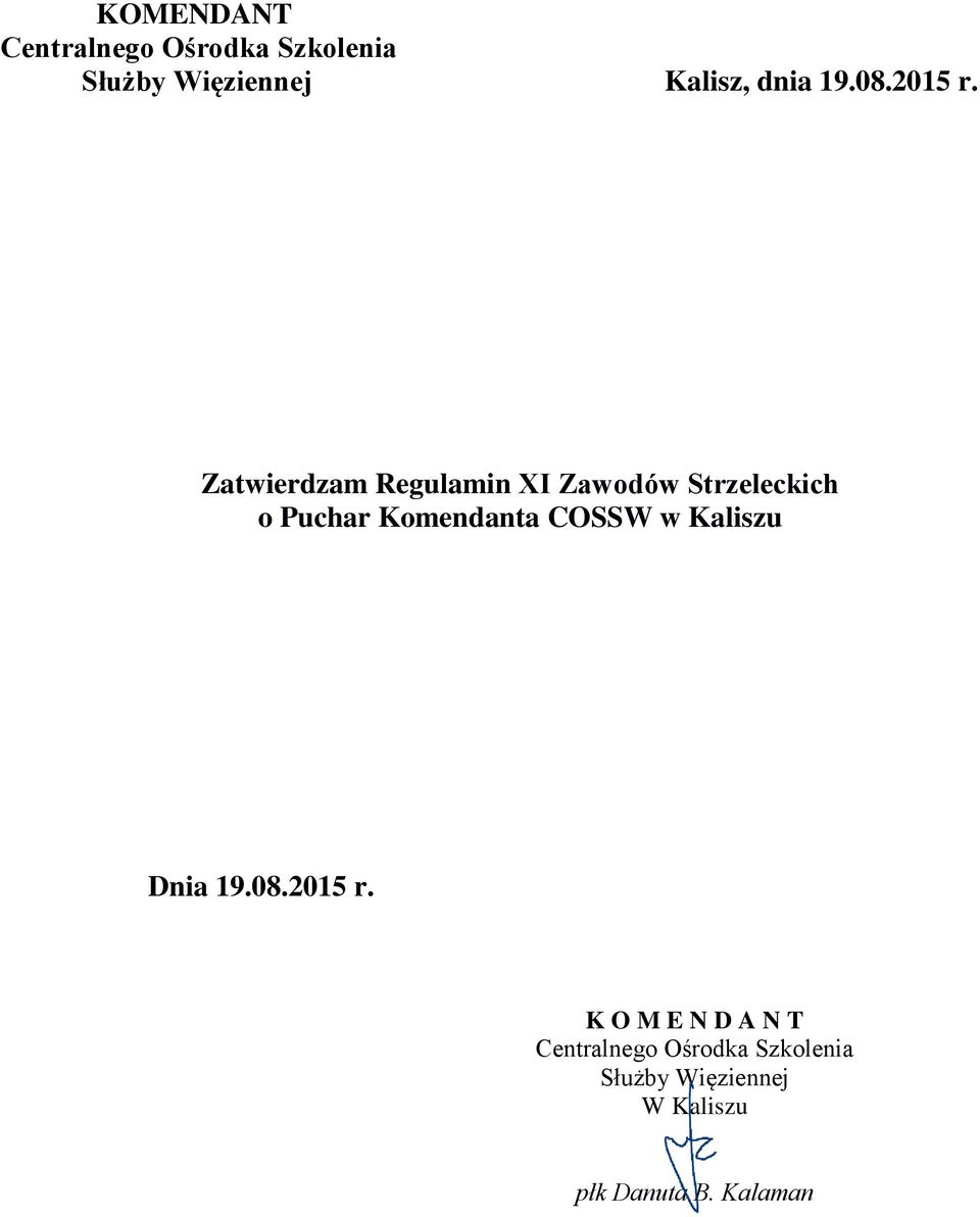 Zatwierdzam Regulamin XI Zawodów Strzeleckich o Puchar Komendanta