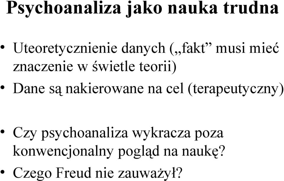 nakierowane na cel (terapeutyczny) Czy psychoanaliza