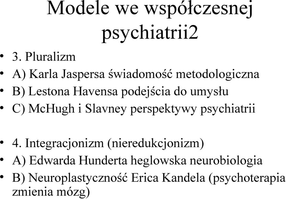 podejścia do umysłu C) McHugh i Slavney perspektywy psychiatrii 4.