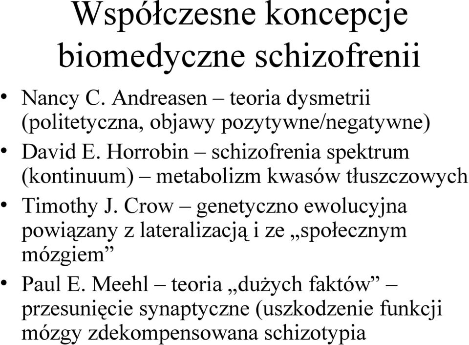 Horrobin schizofrenia spektrum (kontinuum) metabolizm kwasów tłuszczowych Timothy J.
