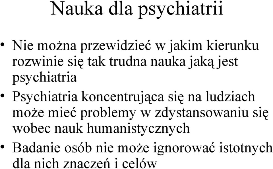 się na ludziach może mieć problemy w zdystansowaniu się wobec nauk