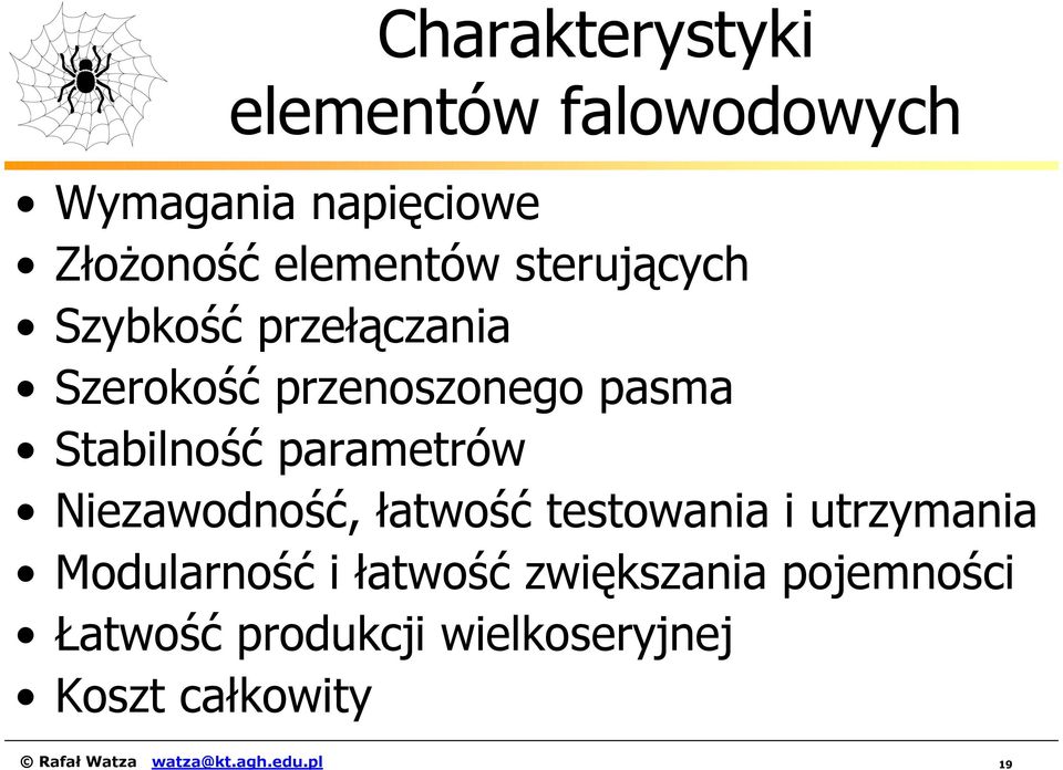 parametrów Niezawodność, łatwość testowania i utrzymania Modularność i łatwość