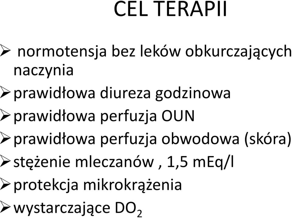 perfuzja OUN prawidłowa perfuzja obwodowa (skóra)