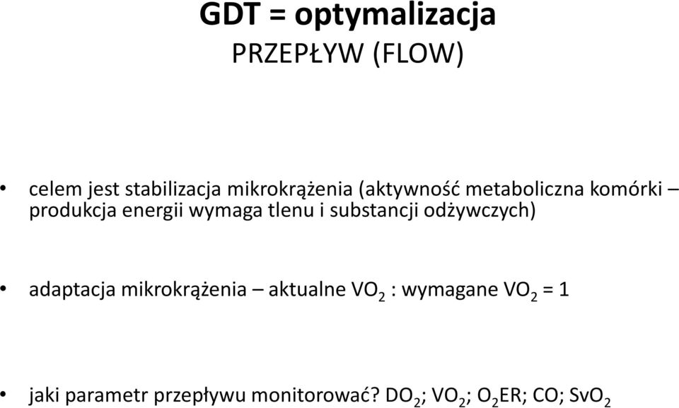 tlenu i substancji odżywczych) adaptacja mikrokrążenia aktualne VO 2 :