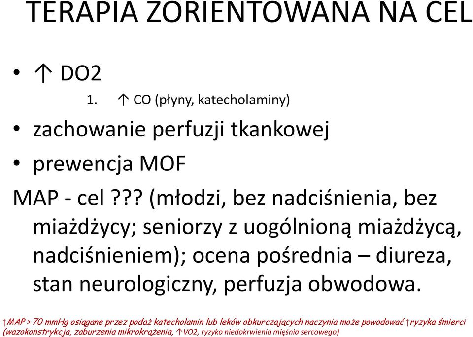 stan neurologiczny, perfuzja obwodowa.