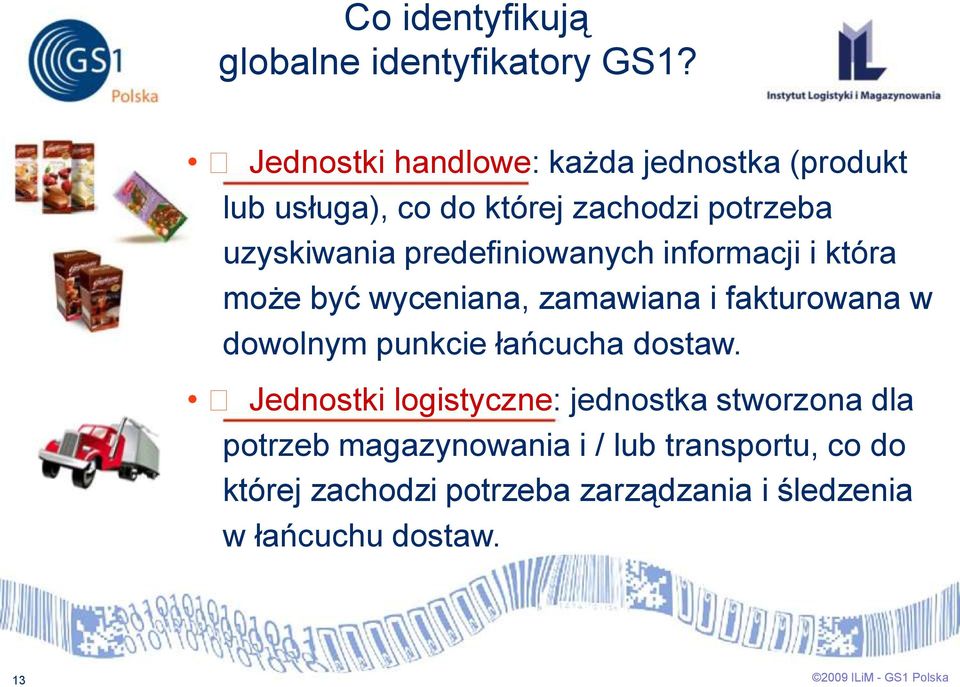 predefiniowanych informacji i która może być wyceniana, zamawiana i fakturowana w dowolnym punkcie łańcucha