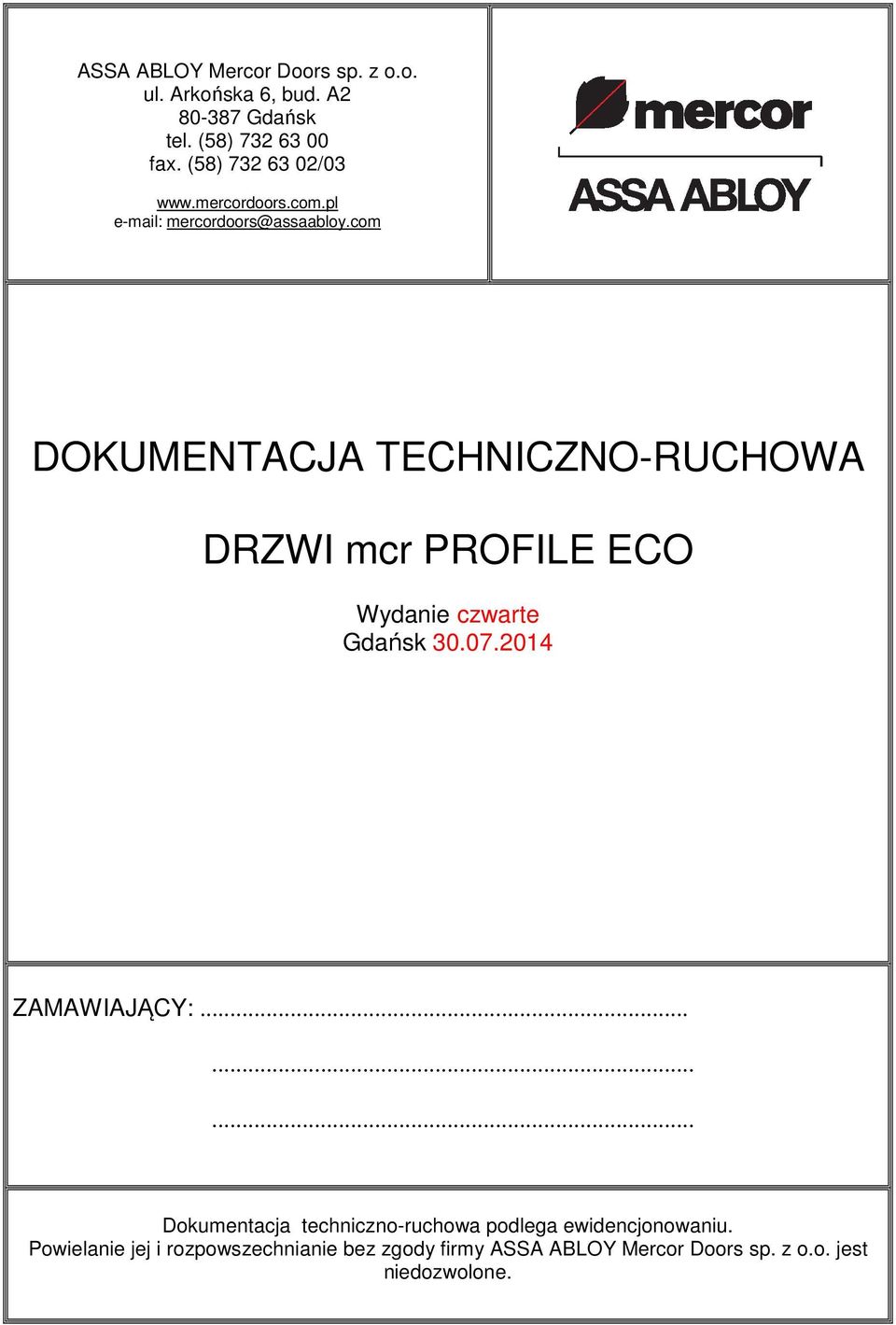 com DOKUMENTACJA TECHNICZNO-RUCHOWA DRZWI mcr PROFILE ECO Wydanie czwarte Gdańsk 30.07.2014 ZAMAWIAJĄCY:.