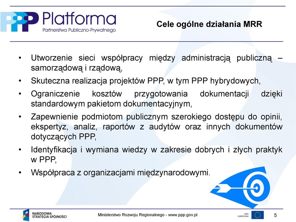 dokumentacyjnym, Zapewnienie podmiotom publicznym szerokiego dostępu do opinii, ekspertyz, analiz, raportów z audytów oraz innych