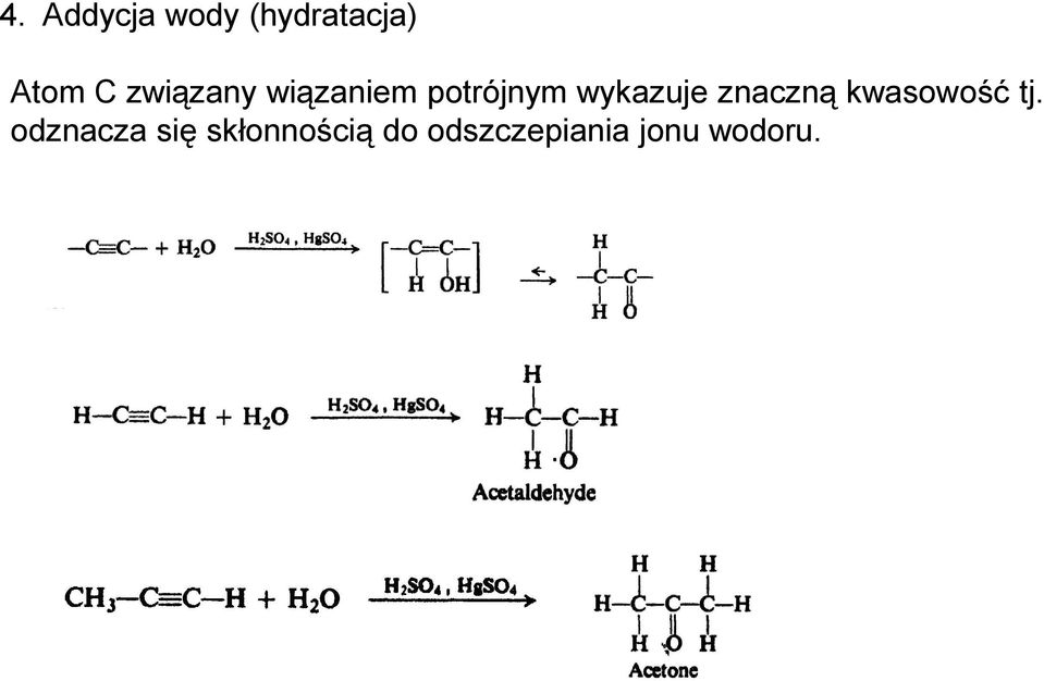 znaczną kwasowość tj.